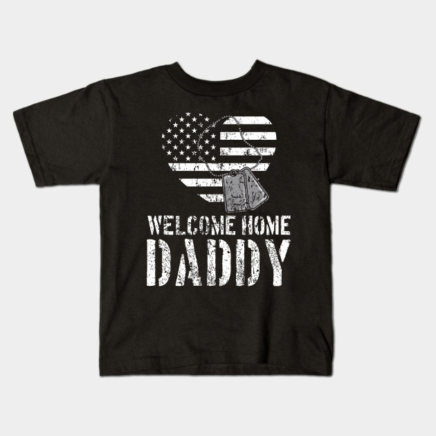 Welcome Home Daddy Military Matching Quote Gift Idea Military Kids T Shirt Teepublic,Hanley Furniture