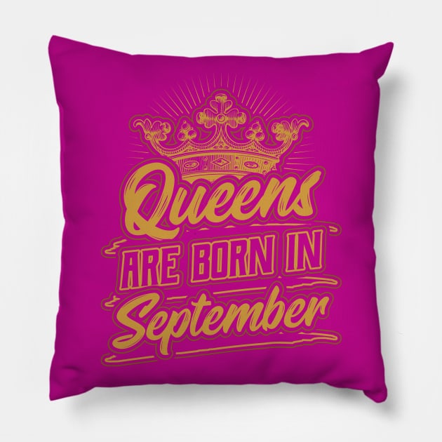 Queens are Born in September Birthday Gift Pillow by aneisha