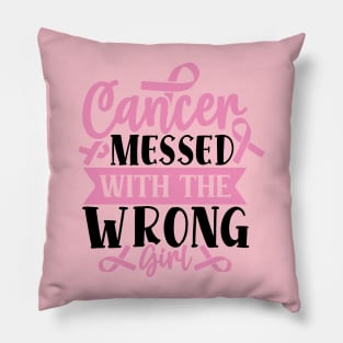 CANCER messed with a wrong GIRL Pillow