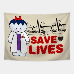 Another Beautiful Day To Save Lives Tapestry