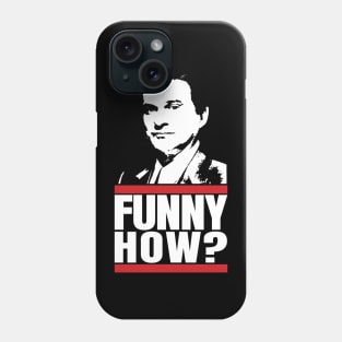 Funny How? Phone Case