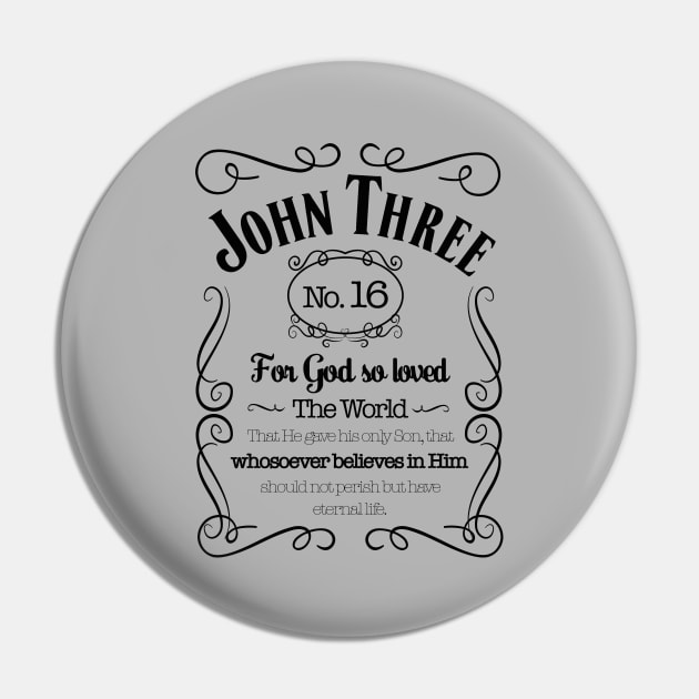 John Three Sixteen, For God so loved the world that He gave His only Son, that whosoever believes in Him should not perish but have eternal life, black text Pin by Selah Shop