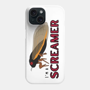 Cicada I'm a Screamer Phone Case