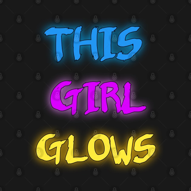 This girl glows funny gift idea by Smartdoc