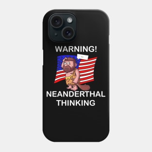 Neanderthal Thinking Phone Case