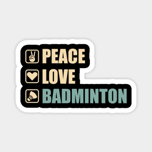 Peace Love Badminton - Funny Badminton Lovers Gift Magnet