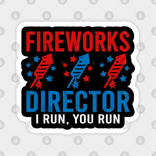 Fireworks Director I Run You Run Magnet by DragonTees