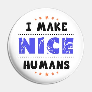 I make nice humans Pin