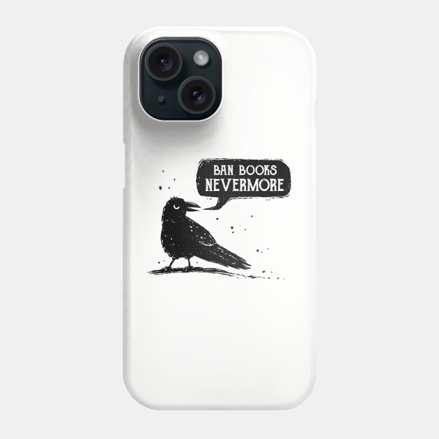 Ban Books Nevermore Phone Case by kg07_shirts