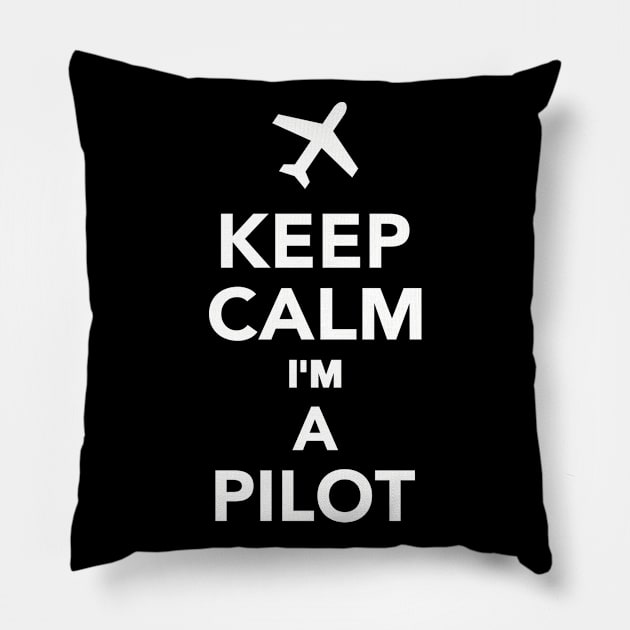 Keep calm I'm a Pilot Pillow by Designzz