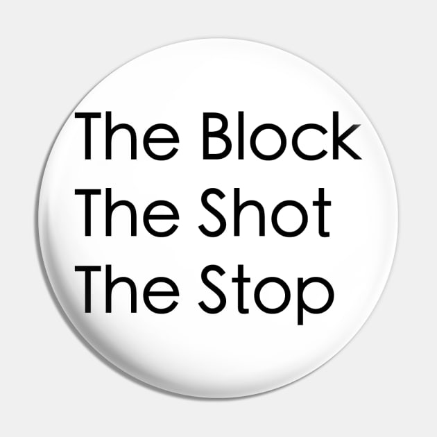 The Block, The Shot, The Stop Pin by mrakos