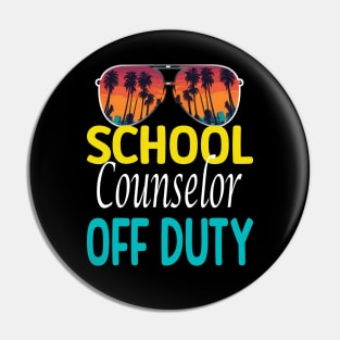 School Counselor Off Duty last day of school counselor shirt Pin