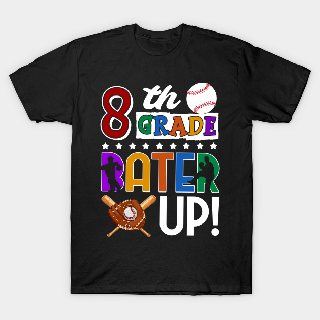 8th Grade Batter-up! Baseball Back to School - 8th Grade Baseball - T-Shirt