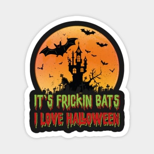 Its Frickin Bats |  Bats With Green and Red Slimy Text Magnet