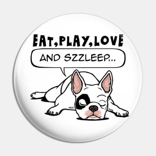 Eat, play, love...and sleep. The French bull is taking his nap Pin