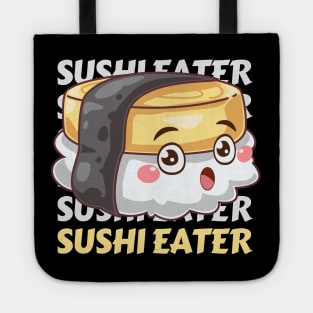 Cute Kawaii Sushi lover I love Sushi Life is better eating sushi ramen Chinese food addict Tote