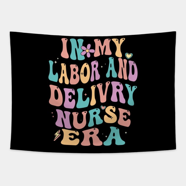 In My Labor And Delivery Nurse Era Tapestry by AssoDesign