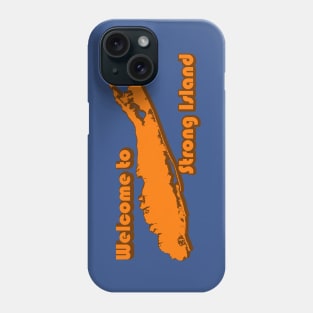 Welcome to Strong Island Phone Case