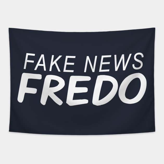 Fake News Fredo, Hey Fredo, Dont call me Fredo, Trump Fredo Tapestry by Boneworkshop