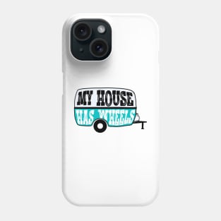 My House Has Wheels Retro Camper Trailer Phone Case