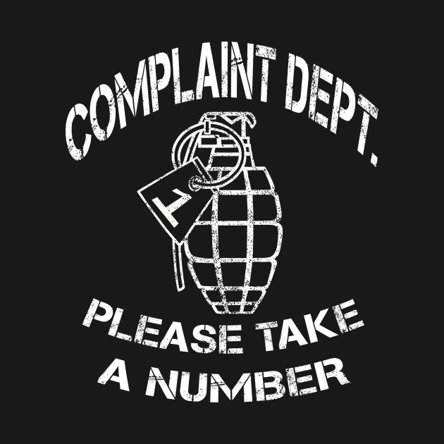 Complaint Department Take A Number Funny Grenade Graphic by FrontalLobe