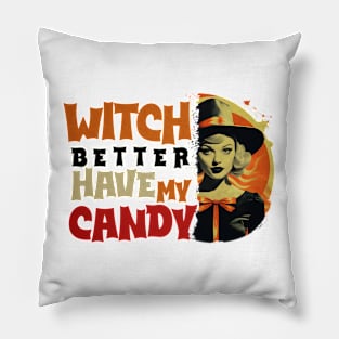 Witch Better Have My Candy Tee 1 Pillow