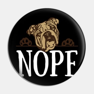 Nope Lazy English Bulldog Dog Lover Gift T-Shirt Pin