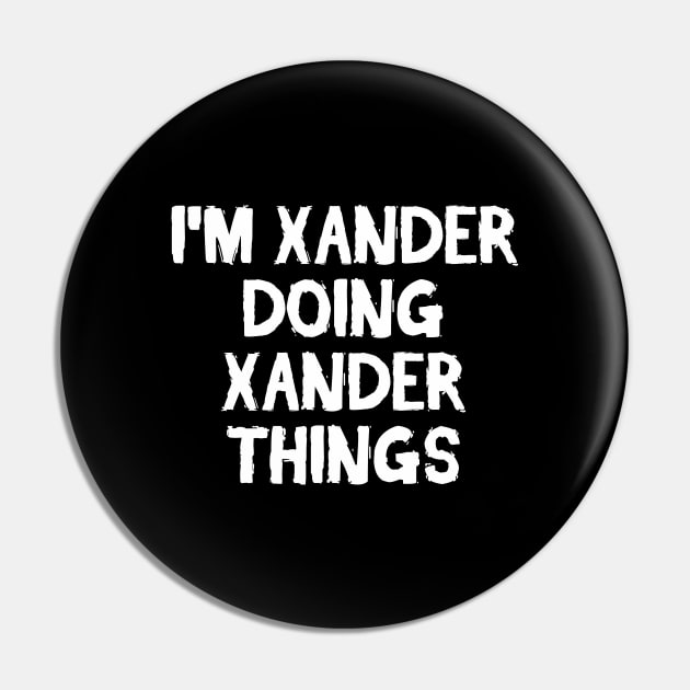 I'm Xander doing Xander things Pin by hoopoe