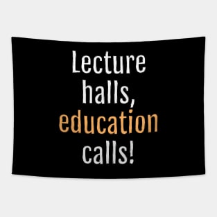 Lecture halls, education calls! (Black Edition) Tapestry