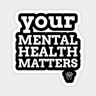 Your Mental Health Matters Magnet