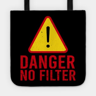 Danger No Filter Warning Sign T-Shirt | funny t-shirt Tote