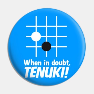 When in doubt, tenuki! Pin