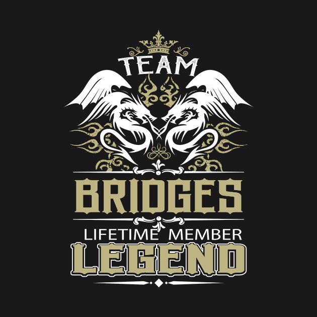 Bridges Name T Shirt -  Team Bridges Lifetime Member Legend Name Gift Item Tee by yalytkinyq