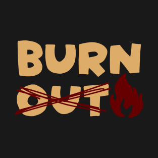 Burn Out T-Shirt