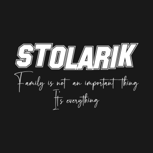 Stolarik Second Name, Stolarik Family Name, Stolarik Middle Name T-Shirt