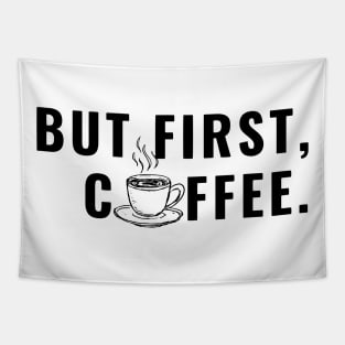 BUT FIRST COFFEE Tapestry