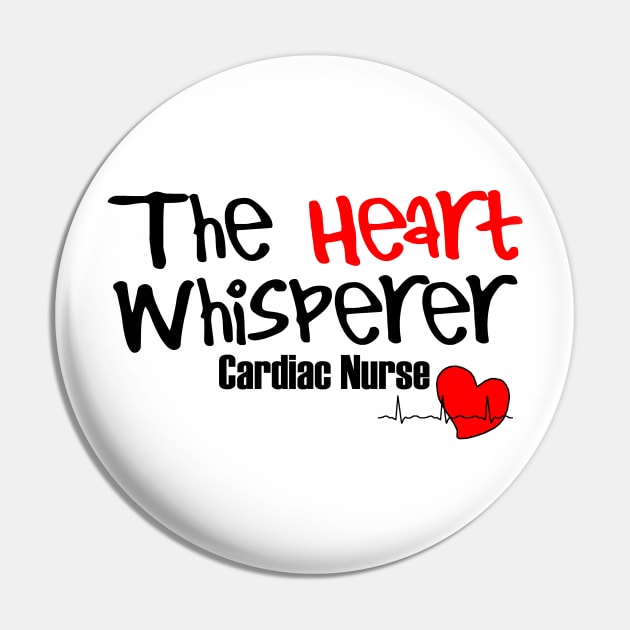 The Heart Whisperer, Cardiac Nurse Pin by BlackSideDesign