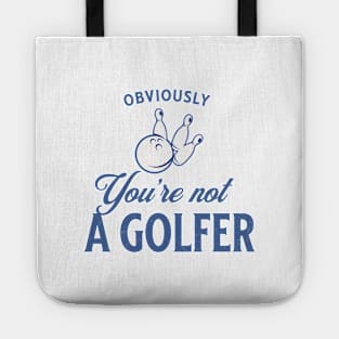 Obviously you're not a golfer Tote