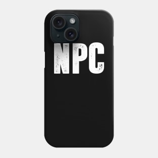 NPC - Non-Playable Character Phone Case