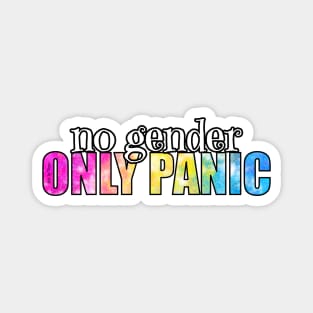 No gender. Only panic Magnet