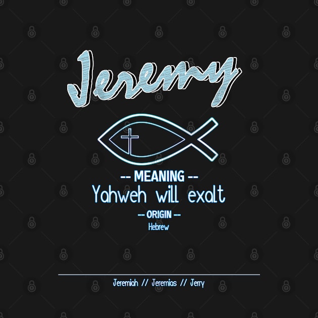 Jeremy - Biblical Name Definition by  EnergyProjections