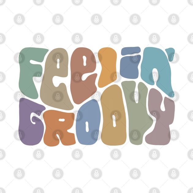 Feelin' Groovy Colorful Word Art by Slightly Unhinged