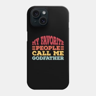 My Favorite People Call Me Godfather Phone Case