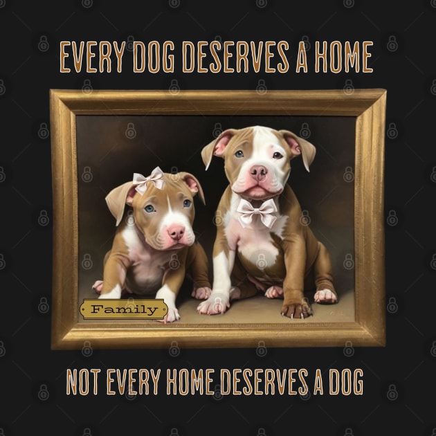 Every Dog Deserves a Home by TempoTees