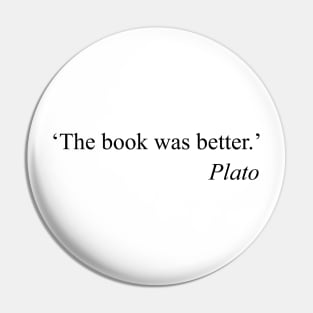 The book was better Pin