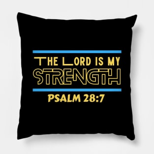 The Lord Is My Strength | Christian Typography Pillow