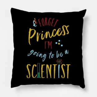 Forget Princess I'm Going to Be a Scientist Pillow