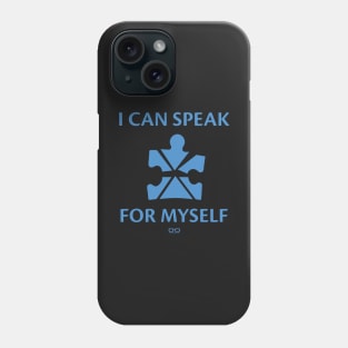 I CAN SPEAK FOR MYSELF Phone Case