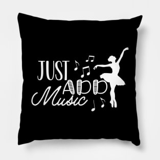 Dancer - Just Add Music Pillow