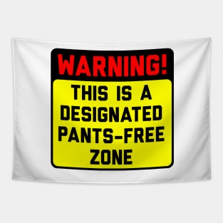 Warning! Pants-Free Zone Tapestry